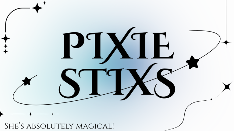 Pixie Stixs with a decorative font and stars in the background, "She's absolutely magical"