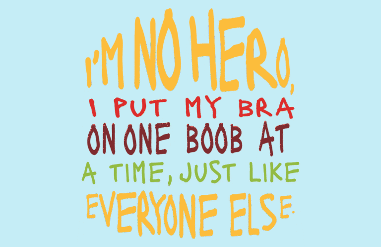 "I'm no hero, I put my bra on one boob at a time, just like everyone else" quote in the shape of a burger from Bob's Burgers